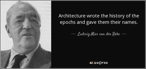 Mies Van Der Rohe Quotes, Louis Kahn, Vitra Design Museum, Vitra Design, Ludwig Mies Van Der Rohe, Walter Gropius, Architecture Quotes, Chicago Architecture, Van Der Rohe