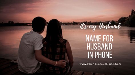 Name For Husband in Phone For Funny, Best & Cute Names List Name For Husband in Phone: Hello friend, today we will give you the Name For Husband in Phone, …  The post Name For Husband in Phone【2020】For Funny & Cute Names List appeared first on Friends Group Name List for Friends, Family, Cousins, Cool and Funny. Happy Quotes About Him, Make Me Happy Quotes, Birthday Wishes For Wife, Love Sayings, Love Shayari In Hindi, Love Status Whatsapp, Hindi Shayari Love, Best Birthday Wishes, Funny Names