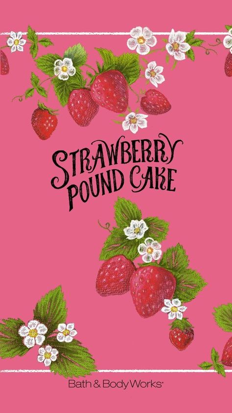 Valentine's Day Wallpaper, Strawberry Pound Cake, Perfume Label, Bath N Body Works, Day Wallpaper, Pound Cake With Strawberries, Words Wallpaper, Free Phone Wallpaper, Cool Wallpapers