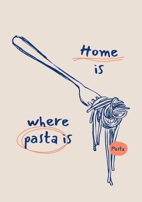 Home Is Where The Heart Is, Food Poster Design Ideas, Pasta Quotes, Posters For Kitchen, Pasta Design, Recipe For Happiness, Kitchen Printables, Good Food Good Mood, Pasta Art