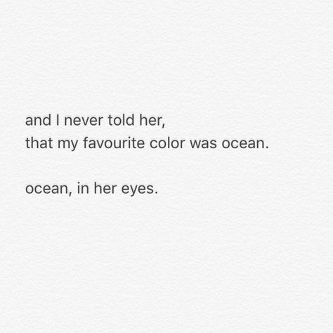 love, ocean, poetry, quote, eyes, wanderlust.   Benas Vincevičius Octopus Love Quotes, Ocean Quotes Love, Ocean Therapy Quotes, Ocean Eyes Quotes, Ocean Quotes Aesthetic, Ocean Eyes Aesthetic, Sea Love Quotes, Ocean Love Quotes, Ocean Poetry