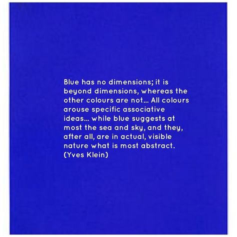 As visual creatures we get absolutely obsessed with colour sometimes. In this case we look at the colour blue and artists Yves Klein and Pablo Picasso. Ives Klein Blue, Ultramarine Blue Color Palette, Blue Colour Quotes, Klein Blue Aesthetic, International Klein Blue, Picasso Blue, Yves Klein Blue, Blue Quotes, Everything Is Blue