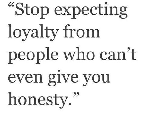 You‘re saying honesty comes before loyalty. (hmmm... that means:)  If someone can‘t be honest with you, because you easily take offence, eventually they will want to move on. Spiritual Principles, Relationship Things, Never Underestimate, Quotes Life, Coping Skills, Survival Skills, Lessons Learned, Wise Quotes, Note To Self