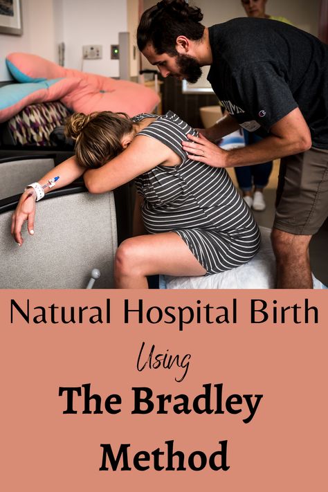 How To Have A Natural Hospital Birth, Bradley Birthing Method, Natural Hospital Birth Plan, Natural Birth Preparation, The Bradley Method, Inducing Labor At Hospital, Unmedicated Birth Tips, Bradley Method Birth Plan, Unmedicated Hospital Birth