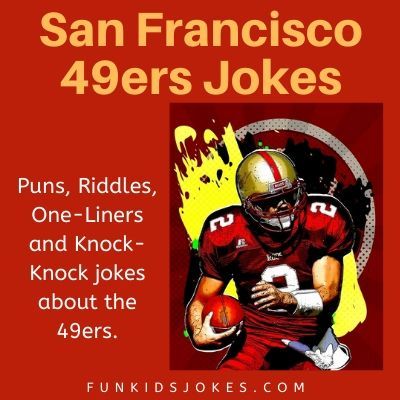 San Francisco 49ers Jokes - Clean San Francisco 49ers Jokes - Fun Kids Super Bowl Jokes, San Francisco 49ers Funny, 49ers Funny, Jokes Clean, 49ers Super Bowl, 49ers Players, Football Jokes, Forty Niners, Halloween Jokes