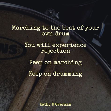 March To The Beat Of Your Own Drum Quotes, Beat Of My Own Drum Quotes, March To The Beat Of Your Own Drum, Drum Quotes, Marching Band Quotes, Drums Quotes, Band Quotes, I Love My Friends, Self Healing