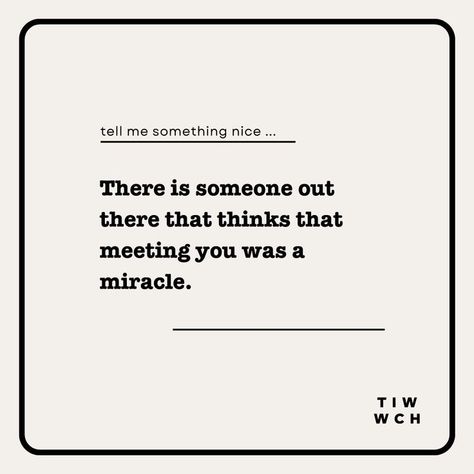 Tell Me Something, Something Nice, Something Interesting, A Miracle, Meeting Someone, Destiny, Tell Me, Meet You, Spirituality