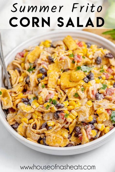 Easy Frito Corn Salad Recipe - House of Nash Eats Crunchy Fritos Corn Salad, Frito Cowboy Cabbage, Fritos Corn Salad Recipe, Camping Food Sides, Corn Salad Recipe With Fritos Paula Dean, Easy Camping Sides Dishes, Sides For A Bbq Parties Easy Recipes, Pot Luck Dishes Vegetarian, Simple Summer Side Dishes