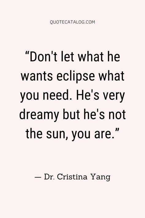 Christina Yang Quotes, Greys Anatomy Love Quotes, Cristina Yang Quotes, Uncertainty Quotes, Greys Anatomy Quotes, Meredith Grey Quotes, Medical School Quotes, Dreamy Quotes, Sun Quotes