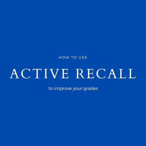 There is a blue square and in the centre there's written: "How to use active recall to improve your grades". In the second blue square there are listed the most effective ways to use active recall: the SQ3R method, flashcards, spacede repetition, the faynman technique, and practice exam. Active Recall Techniques, Active Recall Study, Long Term Memory, Active Recall, College Ready, Spaced Repetition, Study Vibes, Study Apps, Effective Study Tips