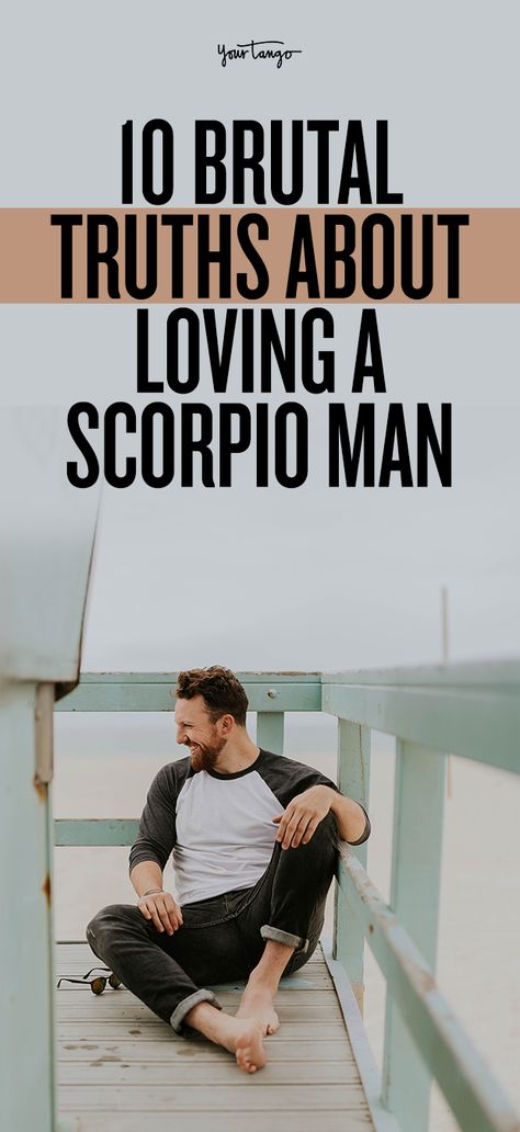 10 Brutal Truths About Loving A Scorpio Man | YourTango Scorpio Man Personality, Pisces Woman Scorpio Man, Scorpio Traits Male, Scorpio Man In Love, Scorpio Men In Love, Scorpio Men Dating, Scorpio Relationships, Scorpio Compatibility, Scorpio Personality