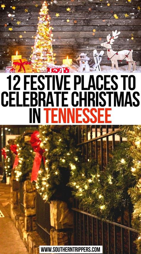 12 Festive Places To Celebrate Christmas In Tennessee Christmas In Tennessee, Gatlinburg Tennessee Christmas, Christmas In Nashville, Things To Do During Christmas, Gatlinburg Christmas, Tennessee Winter, Things To Do In Tennessee, Tennessee Gatlinburg, Nashville Tennessee Vacation