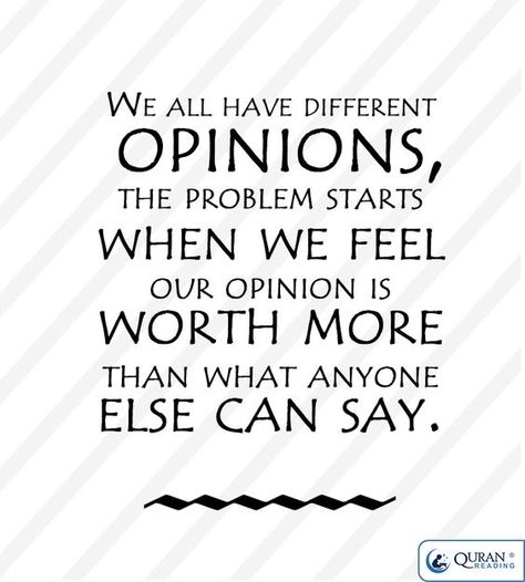 We all have different opinions, the problem starts when we feel our opinion is worth more than what anyone else can say We Can Have Different Opinions, Difference In Opinion Quotes, Voicing Your Opinion Quotes, Differing Opinions Quotes, Different Opinion Quotes, My Opinion Quotes, Difference Of Opinion Quotes, Quotes About Opinions, Lifeless Quotes