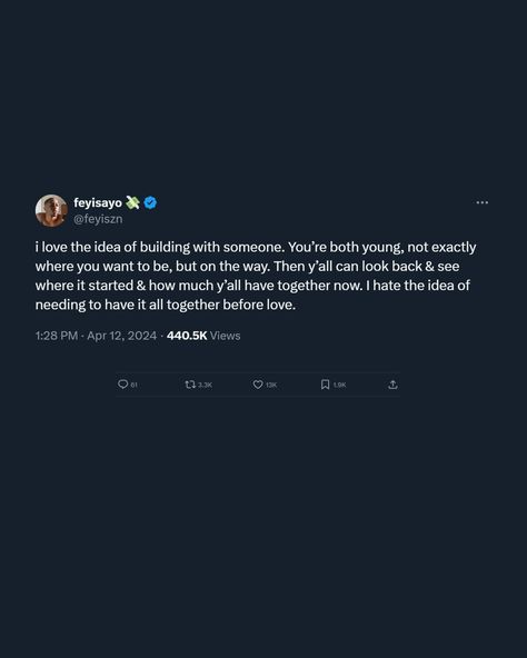 i love the idea of building with someone. You're both young, not exactly where you want to be, but on the way. Then y'all can look back & see where it started & how much y'all have together now. I hate the idea of needing to have it all together before love Relationship Twitter Quotes, Messy Quotes, Thug Quotes, One Liner Quotes, Good Morning Quotes For Him, Positive Good Morning Quotes, Morning Quotes For Him, Dear Self, Karma Quotes