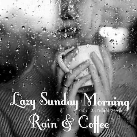 Rainy Sunday Quotes, Sunday Morning Humor, Rain Coffee, Rain And Coffee, Sunday Morning Coffee, Early Morning Coffee, Sunday Morning Quotes, Sunday Wishes, Sunday Coffee