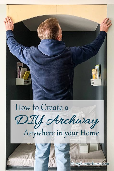 How to Create a DIY Archway Anywhere in your Home - My Homier Home Creating An Archway Living Rooms, Doorway To Archway, Diy Arch Hallway, How To Arch An Entryway, How To Add Arch To Doorway, Easy Archway Diy, Arch Way In House, How To Arch A Doorway, Diy Door Archway