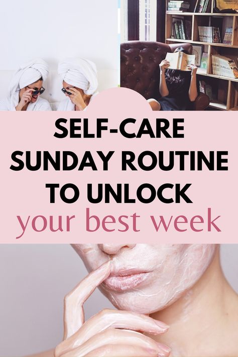 images of women relaxing. Text reads self-care sunday routine to unlock your best week Reset Ideas, Routine List, Pamper Routine, Sunday Ideas, Face Steaming, Thick Moisturizer, Sunday Routine, Pampering Routine, Self Care Bullet Journal