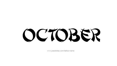 October Month Name Tattoo Designs - Page 5 of 5 - Tattoos with Names Month Drawings October, October Birth Month Symbols, October In Fancy Writing, October In Calligraphy, Happy New Month October Design, Name Tattoo Designs, Name Tattoo, Name Tattoos, Tattoo Fonts