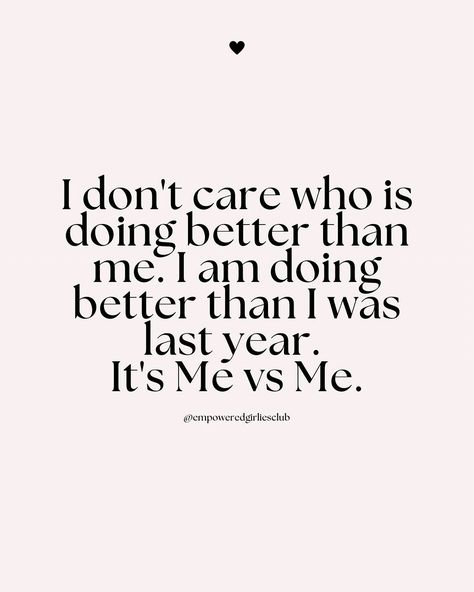 I don't care who is doing better than me. I am doing better than I was last year. It's Me vs Me. ✨  #womenempowerment #womenmotivation #womenempowermentquotes #womenempowerwomen Its Me Vs Me Quotes, Its Me Vs Me, Me Vs Me Quotes, Dont Care Quotes, Motivational Thoughts For Students, 2025 Moodboard, Empowerment Quotes Motivation, Deep Quotes That Make You Think, Me Vs Me