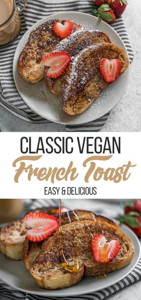 Classic Vegan French Toast {easy + 6-Ingredients} French Toast Without Milk, Breakfast Recipes Kids, Vegan French Toast, Vegan French, Tofu Scramble, French Toast Easy, Chickpea Flour, Toast Recipes, Vegan Breakfast Recipes