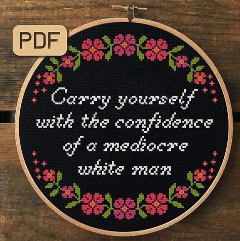 Carrying Yourself With Confidence of a Mediocre White Man - Quote Cross Stitch Pattern Pdf, Instant Carry Yourself With The Confidence, Mediocre White Man, Man Embroidery, Funny Cross Stitch, Xstitch Patterns, Funny Cross Stitch Patterns, Cross Stitch Funny, Color Chart, Digital Pattern