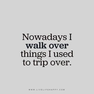 Nowadays I Walk over Things | Live Life Quotes, Love Life Quotes, Live Life Happy | Bloglovin Over Sharing, Over It Quotes, Life Image, Live Life Happy, Inspirational Quotes About Strength, Quotes Of The Day, Love Life Quotes, Life Quotes To Live By, Typography Quotes