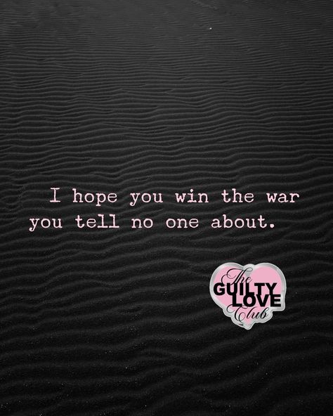 I hope you win the war, you tell no one about. Most of us fight our battles silently. We don't want to be a burden so we don't ask for help or admit we are struggling. Send this to someone who has a private war going on. 🤍 Let them know they are not alone. #sharethelove #emotionalsupport #guiltyloveclub Tell No One, A Burden, Love Club, 2023 Vision Board, 2023 Vision, Ask For Help, 2024 Vision Board, 2024 Vision, Me Core