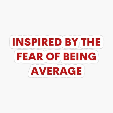 Inspired By The Fear Of Being Average, Lack Mindset, Average Quotes, Pretty Patterns, The Fear, Pretty Words, Quotes To Live By, Me Quotes, My Art