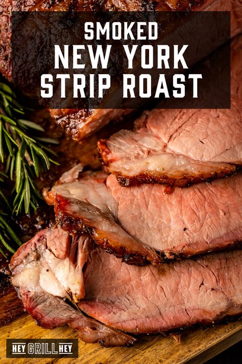 Smoked New York Strip Roast (Strip Loin Roast) - Hey Grill, Hey New York Roast Recipe, Strip Roast Recipe, Strip Roast, New York Strip Roast, Tender Roast Beef, Strip Steak Recipe, Holiday Roasts, Grilled Roast, Ny Strip Steak