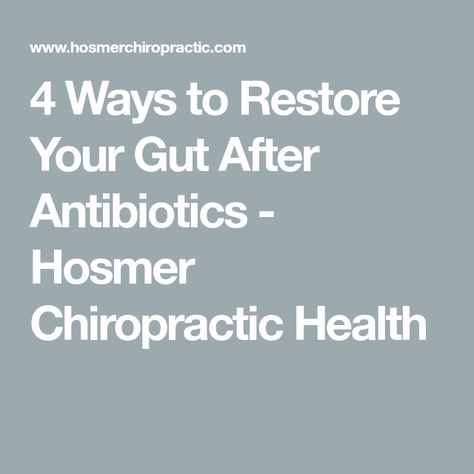 4 Ways to Restore Your Gut After Antibiotics - Hosmer Chiropractic Health Restore Gut Health After Antibiotics, Restore Gut Health, Prebiotic Foods, Best Cleanse, Natural Antibiotic, Medical Words, Recovery Food, Best Probiotic, Unhealthy Diet