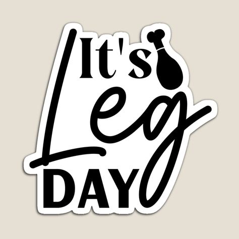 Get my art printed on awesome products. Support me at Redbubble #RBandME: https://www.redbubble.com/i/magnet/It-s-Leg-Day-Gym-Motivation-Quote-by-NiceQuotesBro/164432032.TBCTK?asc=u Leg Day Quotes, Gym Quotes, Magnet Quotes, Gym Quote, Motivation Quote, Day Quotes, Leg Day, Gym Motivation Quotes, Legs Day