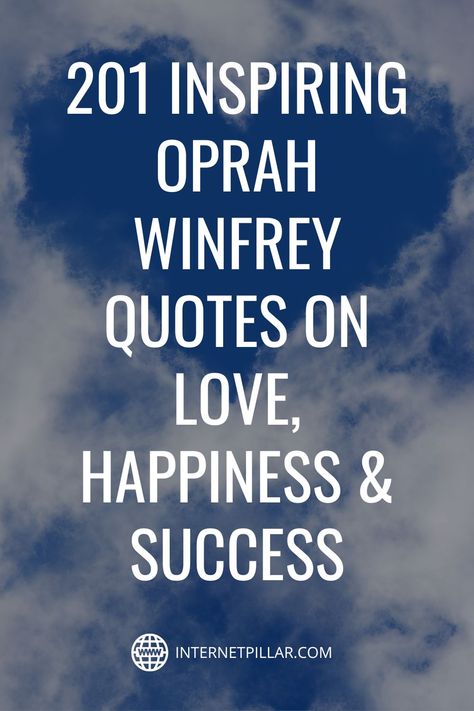 201 Inspiring Oprah Winfrey Quotes on Love, Happiness & Success - #quotes #bestquotes #dailyquotes #sayings #captions #famousquotes #deepquotes #powerfulquotes #lifequotes #inspiration #motivation #internetpillar Oprah Quotes Inspiration, Oprah Quotes, Oprah Winfrey Quotes, Oprah Winfrey Show, Quotes On Love, Letting Go Quotes, Personal Responsibility, Love And Happiness, Best Motivational Quotes