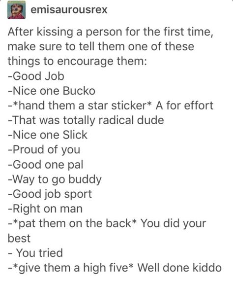 What to say to someone after kissing them for the first time -----follow me on tumblr Emisaurousrex After The First Kiss, First Kiss Reference, How To Get Someone To Kiss You, How Do You Kiss Someone For The First Time, What To Say After A Kiss, Tips For Kissing How To, What If We Kissed On The, First Kiss Prompts, How To Kisses For The First Time Tips