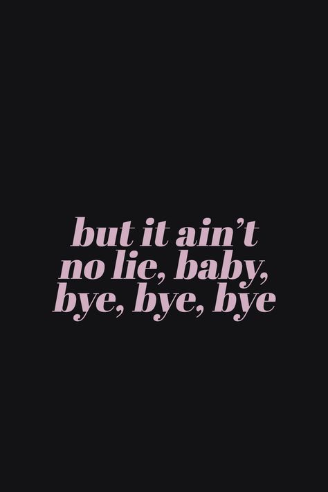 Bye Bye Bye - 'NSync Bye Bye Bye Nsync, Nsync Aesthetic, Nsync Wallpaper, Nsync Lyrics, Nsync 90s, Bye Meme, Music Taste, Aesthetic Ideas, 90s Aesthetic