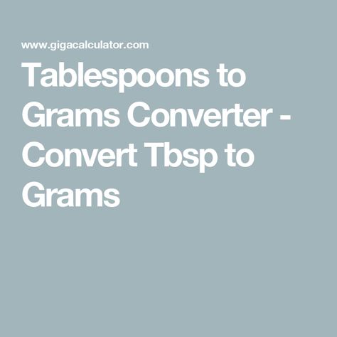 Tablespoons to Grams Converter - Convert Tbsp to Grams Measuring Mass, Recipe Conversions, Cooking Conversions, Supermarket Shelves, Standard Deviation, Cooking Ingredients, Cooking Recipe, Clever Hacks, Old Recipes