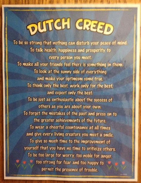 I love this place, love these people, love this! The Dutch Creed. Dutch Heritage, The Old Days, My Heritage, Wisdom Quotes, Peace Of Mind, The Netherlands, Holland, Words Of Wisdom, Netherlands