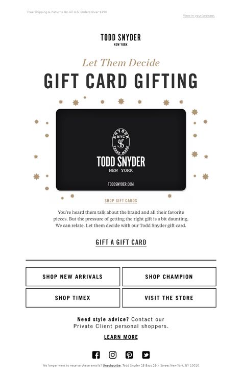 An awesome Gift cards email example from Todd Snyder. View 100+ more email templates and examples and get inspiration for your next email design with MailCharts! #EmailDesign #EmailMarketing #EmailInspiration #GiftCardsEmail Ads Inspiration, Email Examples, Email Blast, Todd Snyder, Email Marketing Campaign, Marketing Campaign, Email Design, Christmas Gift Guide, Email Campaign