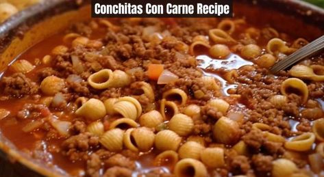 Conchitas Con Carne Ground Beef, Conchitas With Ground Beef, Conchitas Recipe, Chili Con Carne Recipe, Con Carne Recipe, Mexican Soup Recipes, Ground Beef And Potatoes, Mexican Soup, Hamburger Meat