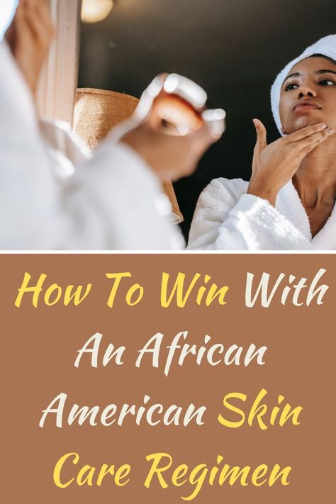 African American Skin Care Routine, African American Skin Care, Good Skin Care, Antiaging Skincare Routine, Face Skin Care Routine, Face Routine, Skin Care Guide, African Bride, Black Skin Care