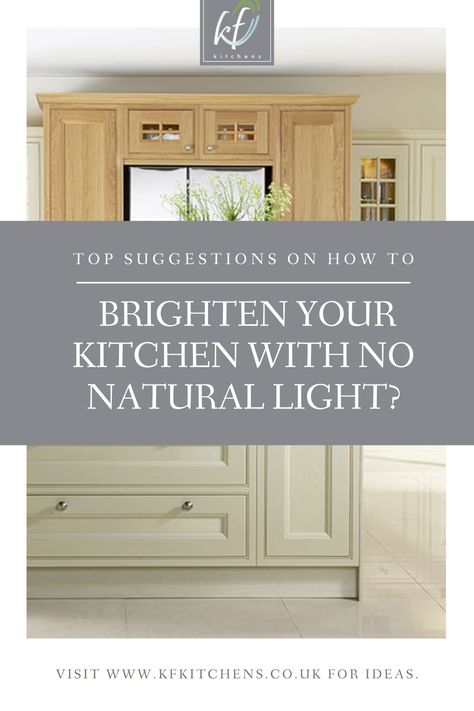 Brighten Kitchen Ideas, Add Light To Dark Kitchen, Small Kitchen With No Window, Kitchen No Natural Light, How To Add Light To A Dark Kitchen, No Natural Light Kitchen, Brightening A Dark Kitchen, Kitchen Without Natural Light, No Window Kitchen Ideas