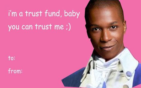 Broadway Valentines, Hamilton Valentine, Valentine Memes, Bad Valentines Cards, Silly Valentines, Bad Valentines, Valentines Memes, Hamilton Lin Manuel Miranda, Hamilton Lin Manuel