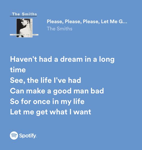 Please Please Please Let Me Deftones, The Smiths Spotify Lyrics, I Know It's Over The Smiths Lyrics, The Smiths Songs, The Smiths Quotes, Deftones Cover, Lyric Prompts, Deftones Lyrics, The Deftones