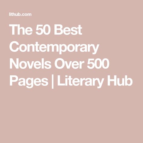 The 50 Best Contemporary Novels Over 500 Pages | Literary  Hub Han Kang, Contemporary Novels, Short Novels, Best Novels, Favorite Novels, Historical Novels, The Secret History, First Novel, Book Awards