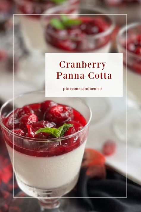 Vanilla Bean Panna Cotta with Cranberry Topping - Pinecones and Acorns Cranberry Topping, Cranberry Cheesecake Bars, Italian Desserts Easy, Cranberry Compote, Cranberry Cheesecake, Panna Cotta Recipe, Harvest Salad, Italian Dessert, Caramel Frosting