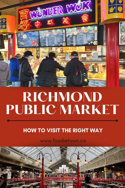 The Right Way To Visit The Richmond Public Market, Metro Vancouver, Richmond, BC, Canada - Foodie Town Richmond Vancouver Canada, Richmond Bc Canada, Richmond Canada, Richmond Vancouver, Vancouver Vacation, Traveling Circus, Visiting Niagara Falls, Canada Trip, Canada Road Trip