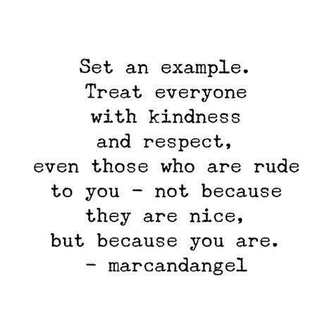 9. Treat Others Quotes, Treat People Quotes, 15th Quotes, Confidence Quotes, Kindness Quotes, Comparing Yourself To Others, Treat People With Kindness, Treat People, People Quotes