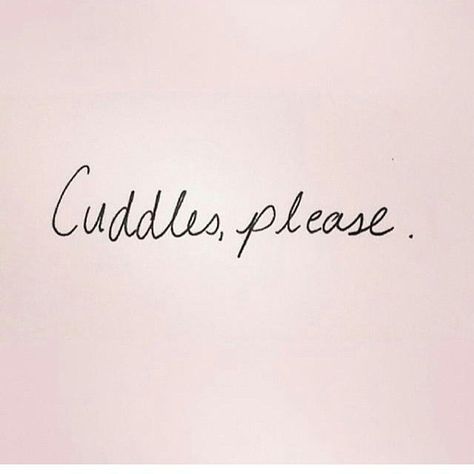 Cuddles Please love love quotes quotes quote love quote cuddle instagram instagram quotes cuddles Cuddles Please, Cuddle Quotes For Him, Cuddling Quotes, Cuddles Quotes, Cuddle Pictures Mood, Wearing His Shirt, Cuddle Pictures, Crush Aesthetic, Cute Thoughts