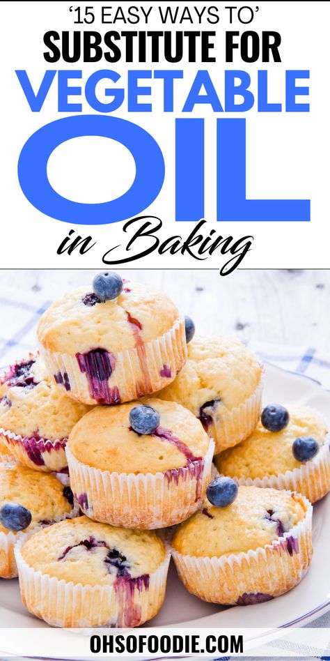 The text reads, 15 Easy Ways To Substitute For Vegetable Oil In Baking What Can You Substitute For Vegetable Oil In Baking, What To Use In Place Of Vegetable Oil, Cookies Using Vegetable Oil, Recipes Without Seed Oils, Substitutes For Oil In Baking, Replacement For Vegetable Oil Baking, Best Oil For Baking, Baking Substitutes For Oil, Oil Alternative In Baking