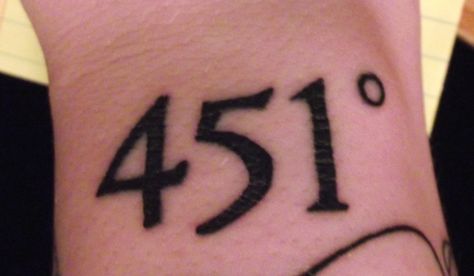 Fahrenheit 451 tat...my favorite book Farenheight 451 Tattoos, Fahrenheit 451 Tattoo, Science Fiction Writing, Literary Tattoos Quotes, Written On The Body, Book Tattoos, Science Tattoos, Beauty Quote, Hp Tattoo