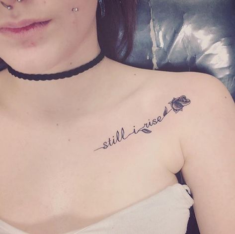 Tattoo Phrases, Still I Rise Tattoo, Always Tattoo, 10 Tattoo, Good Tattoo Quotes, Phrase Tattoos, Meaningful Tattoo Quotes, Bone Tattoos, Shape Tattoo